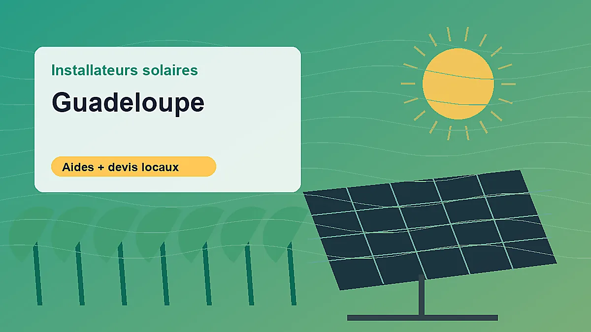 Installateurs solaires et aides photovoltaiques en Guadeloupe